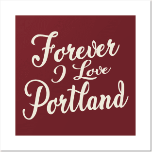 Forever i love Portland Posters and Art